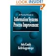 A Practical Guide to Information Systems Process Improvement by Anita Cassidy and Keith Guggenberger