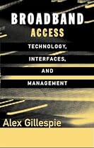 Broadband Access: Technology, Interfaces and Management (Telecommunications Library)