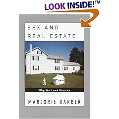 Sex and Real Estate: Why We Love Houses