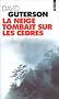 LA Neige tombait Sur Les Cedres