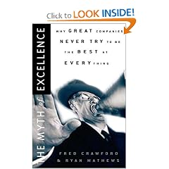 The Myth of Excellence: Why Great Companies Never Try to Be the Best at Everything