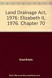 Land Drainage Act 1976 : Elizabeth II. 1976. Chapter 70
