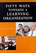 Fifty Ways Towards a Learning Organisation