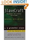 SlaveCraft: Roadmaps for Erotic Servitude--Principles, Skills and Tools