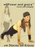Willpower and Grace: Move With Integrity With Stacey Lei Krauss