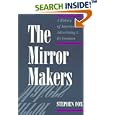 The Mirror Makers: A History of American Advertising and Its Creators by Stephen Fox