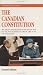 The Canadian Constitution: The Players in the Process that has led from Patriation to Meech Lake to an Uncertain Future (Canadian Issue Series)
