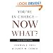 You're in Charge, Now What?: The 8 Point Plan