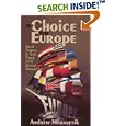 The Choice for Europe: Social Purpose and State Power from Messina to Maastricht (Cornell Studies in Political Economy)