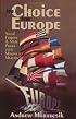 The Choice for Europe: Social Purpose and State Power from Messina to Maastricht (Cornell Studies in Political Economy)