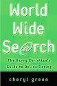 World Wide Search: The Savvy Christian's Guide to Online Dating