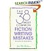 The 38 Most Common Fiction Writing Mistakes