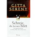 Schreie, die keiner h�rt. Die Lebensgeschichte der Mary Bell, die als Kind t�tete