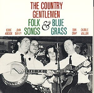 Country Gentlemen - Folk Songs & Bluegrass - Zortam Music