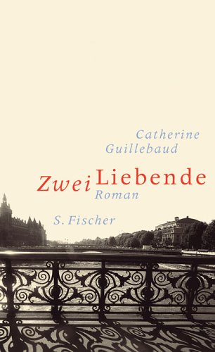 Zwei Liebende. Roman by Catherine GuillebaudAnne Braun