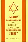 Israelis' Five Trillion Dollar Secret