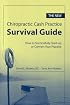 The New Chiropractic Cash Practice Survival Guide, Second Edition: How to Successfully Start-up or Convert Your Practice