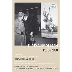Family Of Man 1955-2001: A Reappraisal Of The Photo Exhibition By Edward Steichen Humanism And Postmodernism (German Edition)