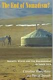 The end of Nomadism? : society, state and the environment in inner Asia