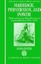 Marriage, Perversion, and Power: The Construction of Moral Discourse in Southern Rhodesia, 1894-1930 (Oxford Studies in African Affairs)
