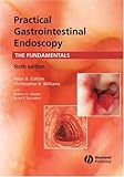 Practical gastrointestinal endoscopy : the fundamentals