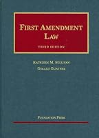 First Amendment Law (University Casebook Series)