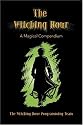 The Witching Hour: A Magical Compendium