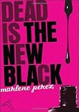 Dead Is the New Black