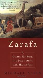 Image of Zarafa: A Giraffe's True Story, from Deep in Africa to the Heart of Paris