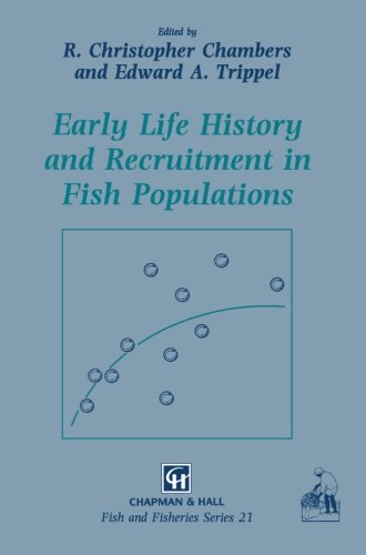 Early Life History and Recruitment in Fish Populations (Fish & Fisheries Series)