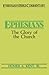 Ephesians: The Glory of the Church (Everyman's Bible Commentary)