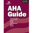AHA Guide to the Health Care Field 2008: United States Hospitals, Health Care Systems, Networks,... by American Hospital Association and Health Forum