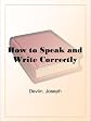 How to Speak and Write Correctly