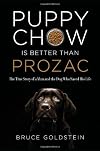 Puppy Chow is Better than Prozac