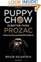 Puppy Chow Is Better Than Prozac: The True Story of a Man and the Dog Who Saved His Life