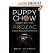 Puppy Chow Is Better Than Prozac: The True Story of a Man and the Dog Who Saved His Life
