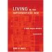 Living in the Information Age: A New Media Reader (with InfoTrac�) (Wadsworth Series in Mass Communication and Journalism)