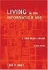 Living in the Information Age: A New Media Reader (with InfoTrac?) (Wadsworth Series in Mass Communication and Journalism)