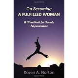 OnBecomingaFulfilledWoman:AHandbookforFemaleEmpowerment