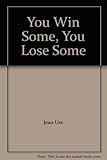 You win some, you lose some