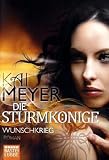 Die Sturmkönige - Wunschkrieg: Roman