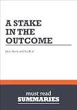 Summary: A Stake in the Outcome - Jack Stack and Bo Burlingham