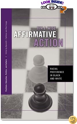 Affirmative Action: Racial Preference in Black and White (Positions: Education, Politics, Culture)