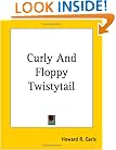 Curly And Floppy Twistytail