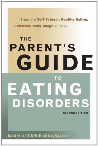 The Parent's Guide to Eating Disorders: Supporting Self-Esteem, Healthy Eating, and Positive Body Image at Home Book Image