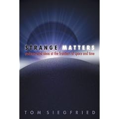 Strange Matters: Undiscovered Ideas at the Frontiers of Space and Time (Science)