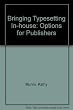Bringing typesetting in house : The options for publishers