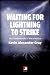 Waiting for Lightning to Strike