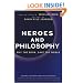 Heroes and Philosophy: Buy the Book, Save the World (The Blackwell Philosophy and Pop Culture Series)
