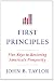 First Principles: Five Keys to Restoring America's Prosperity